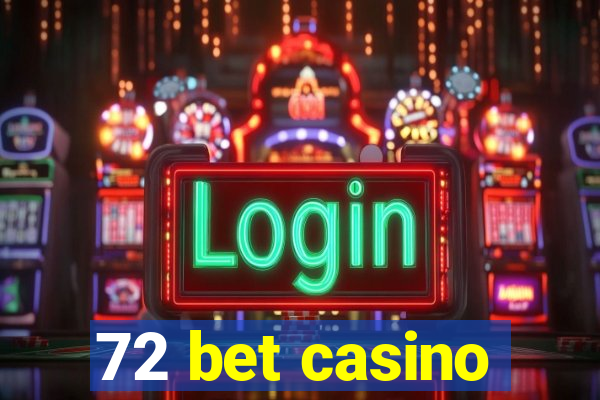 72 bet casino